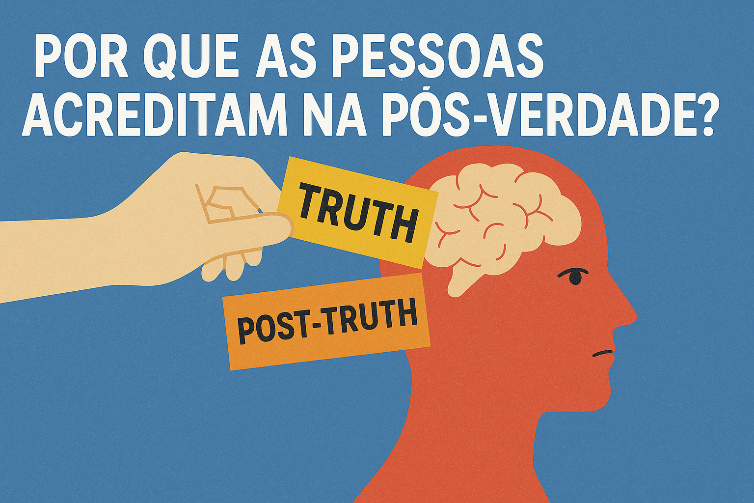 Por que as pessoas acreditam na pós-verdade?